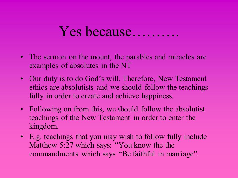 No because………. The teachings are only to be used as guidelines.