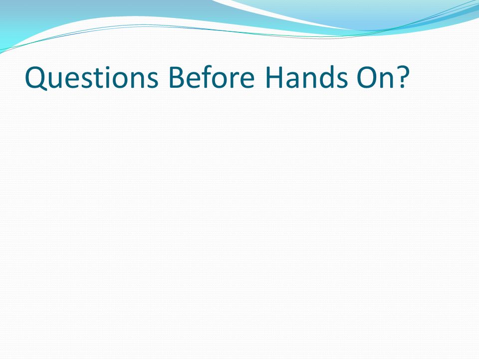 Questions Before Hands On