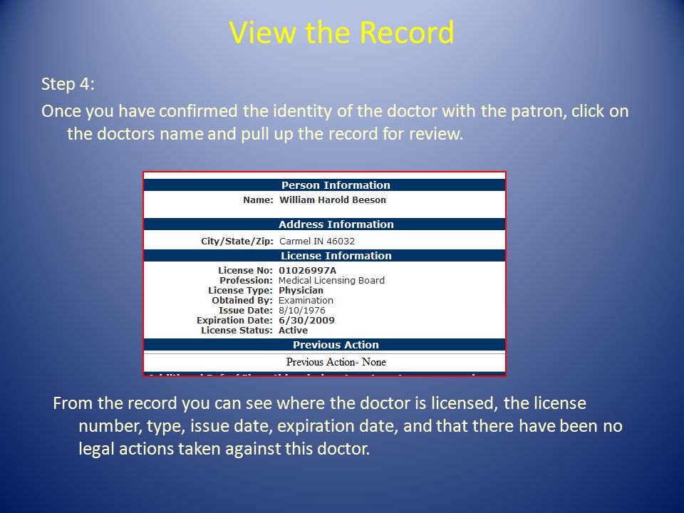 View the Record Step 4: Once you have confirmed the identity of the doctor with the patron, click on the doctors name and pull up the record for review.