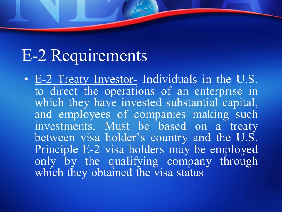 E-2 Requirements E-2 Treaty Investor- Individuals in the U.S.