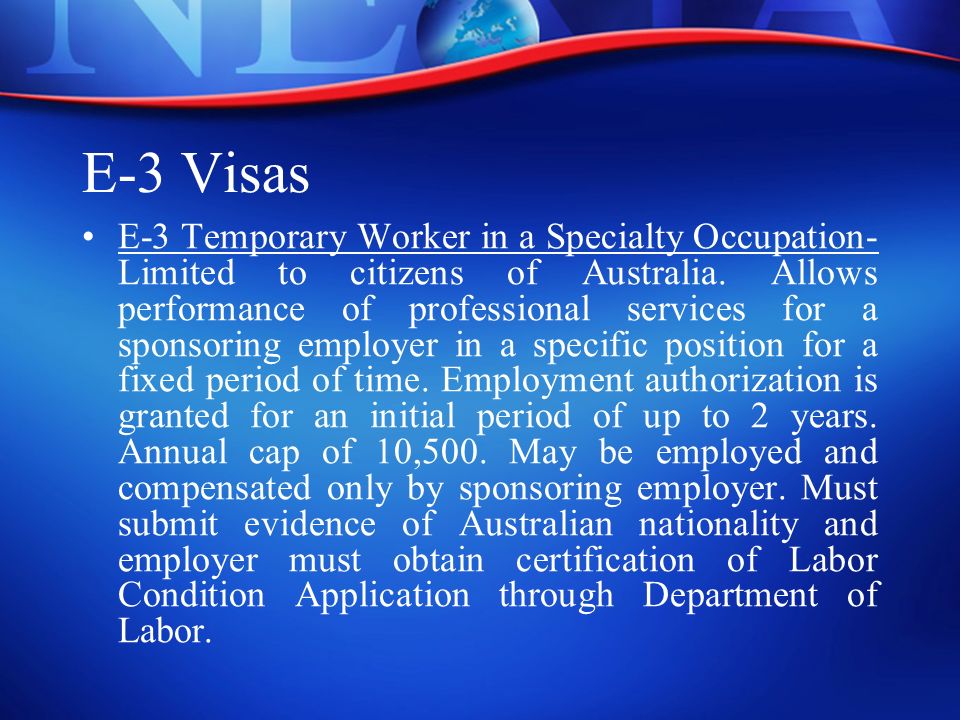 E-3 Temporary Worker in a Specialty Occupation- Limited to citizens of Australia.