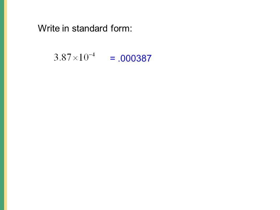 Write in standard form: =
