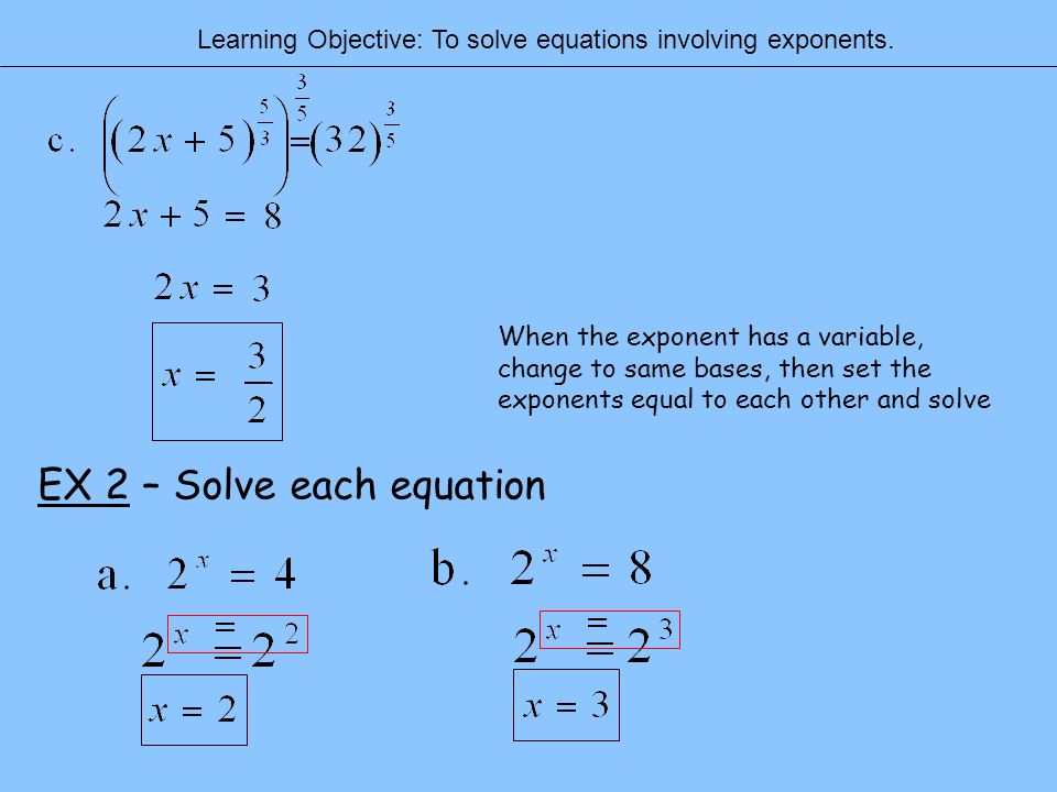 Solving Exponential Equations Learning Objective To Solve Learning Objective To Solve Equations Involving Exponents