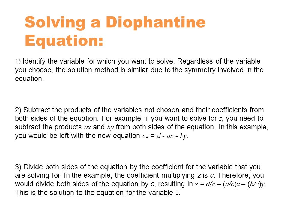 Diophantine Equations Group 2 Mice Levitsky Kai Yin Lee Solving A Diophantine Equation 1 Identify The Variable For Which You Want To Solve