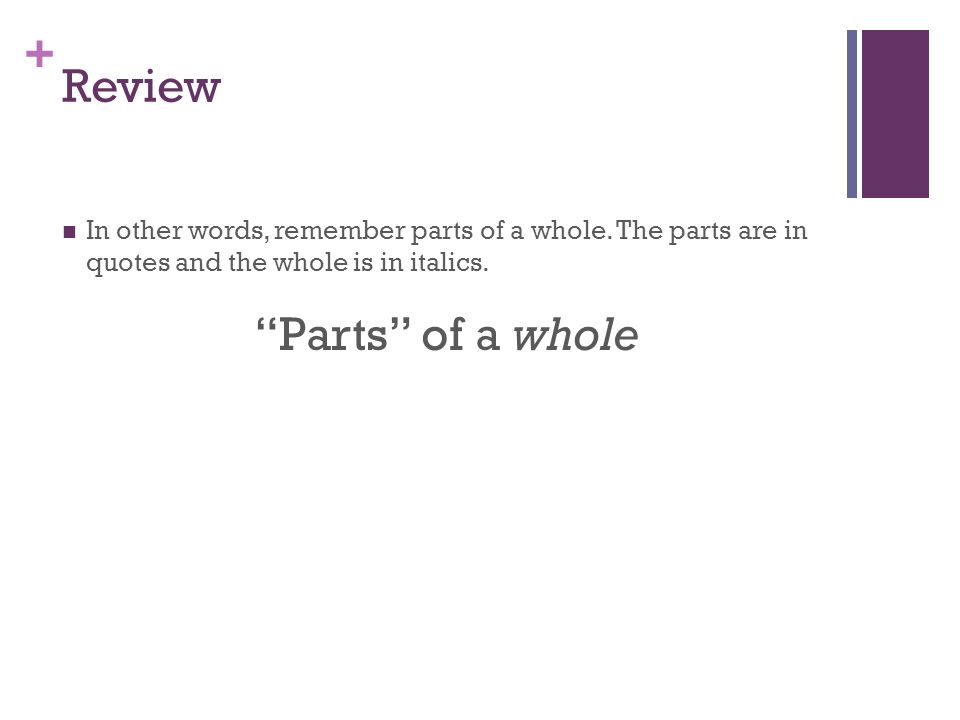 + Review In other words, remember parts of a whole.