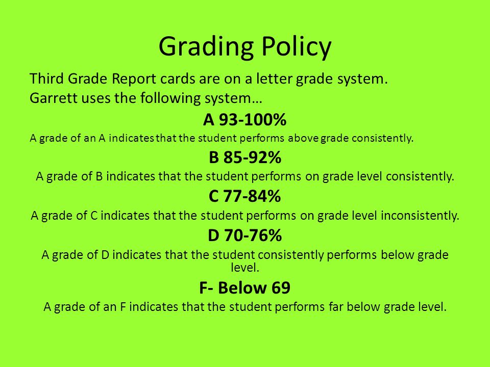 Grading Policy Third Grade Report cards are on a letter grade system.