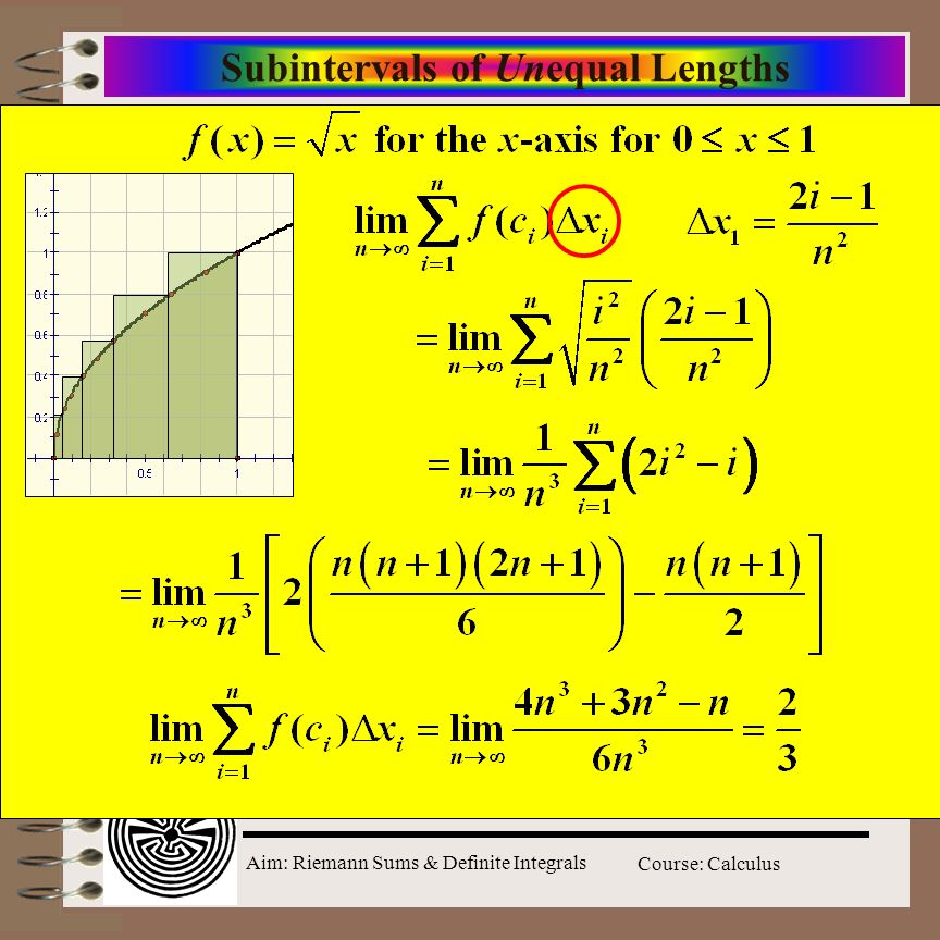 Aim: Riemann Sums & Definite Integrals Course: Calculus Subintervals of Unequal Lengths