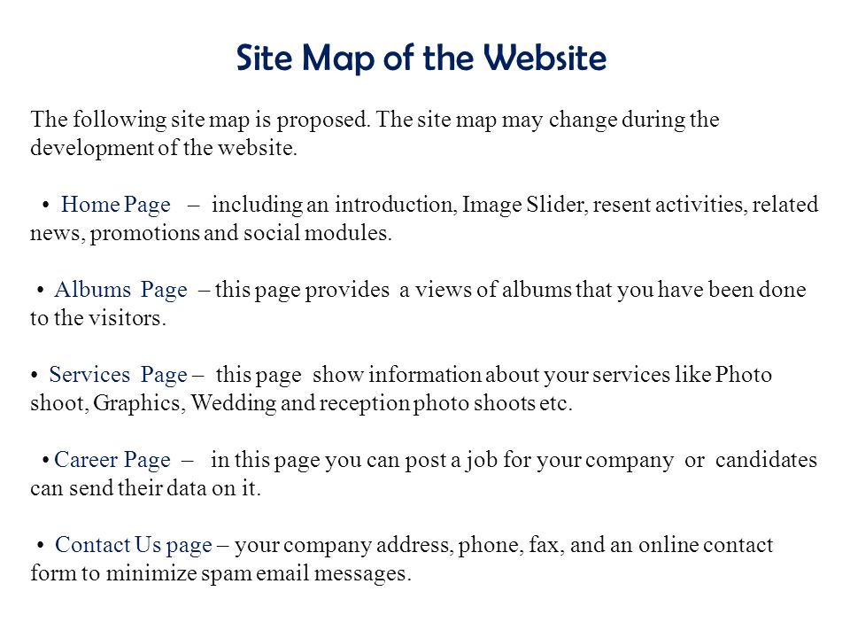 The following site map is proposed. The site map may change during the development of the website.