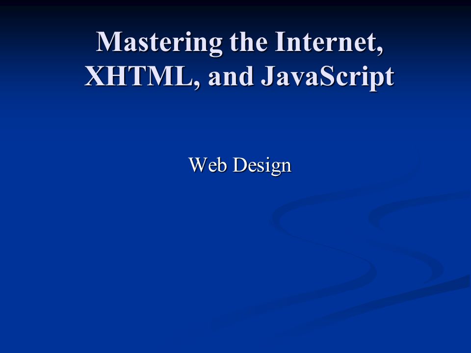 Mastering the Internet, XHTML, and JavaScript Web Design