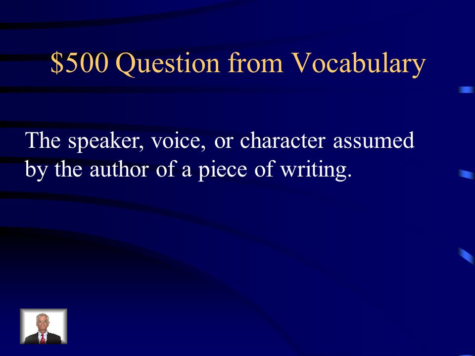 $400 Answer from Vocabulary Third person omniscient