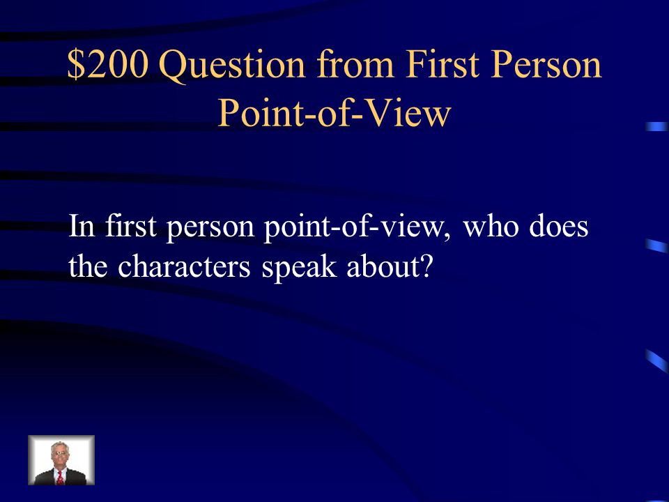 $100 Answer from First Person Point-of-View I