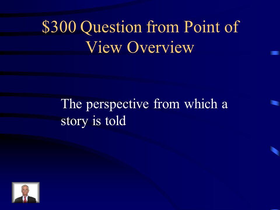 $200 Answer from Point of View Overview First-person