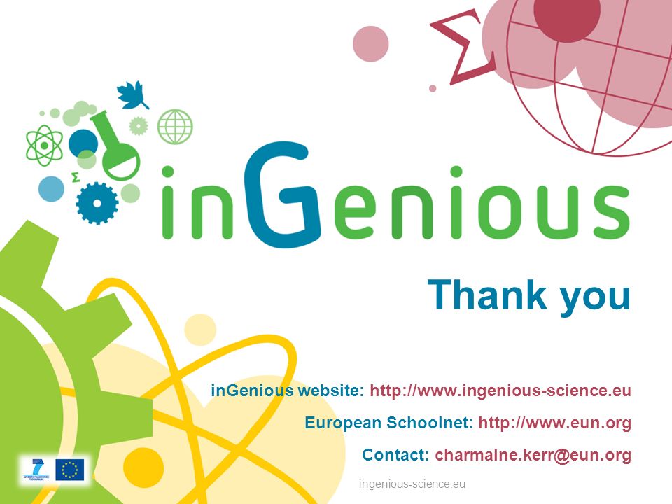 ingenious-science.eu Thank you inGenious website:   European Schoolnet:   Contact: