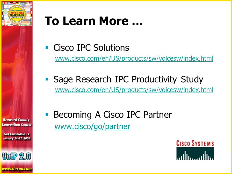 To Learn More …  Cisco IPC Solutions    Sage Research IPC Productivity Study    Becoming A Cisco IPC Partner