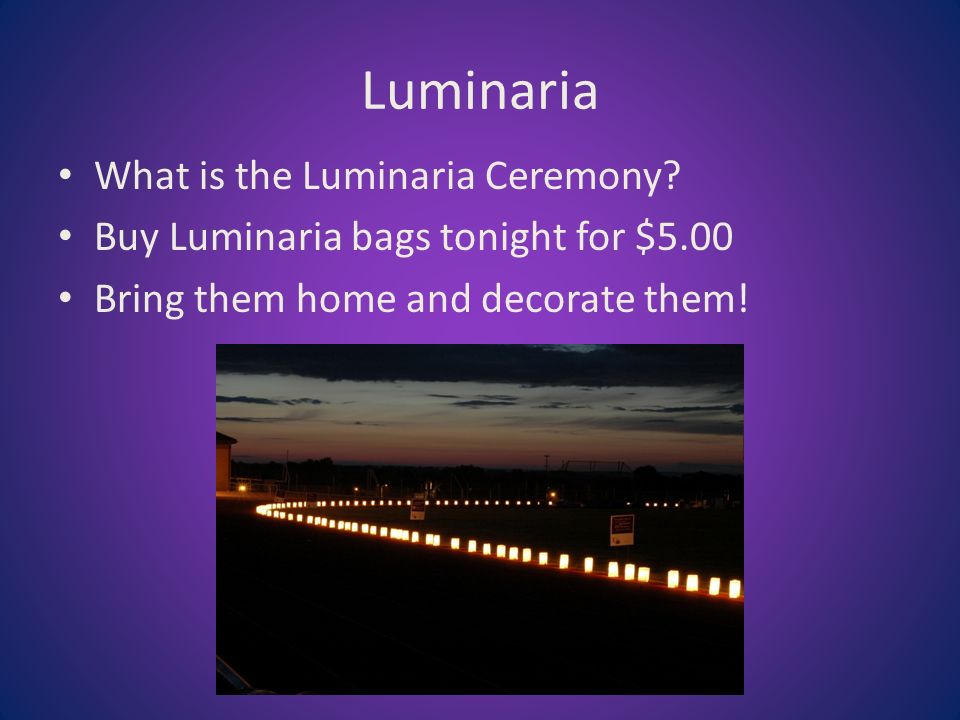 Luminaria What is the Luminaria Ceremony.