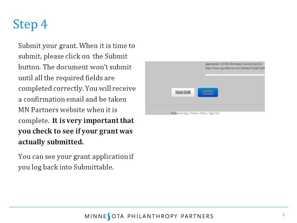 Step 4 5 Submit your grant. When it is time to submit, please click on the Submit button.