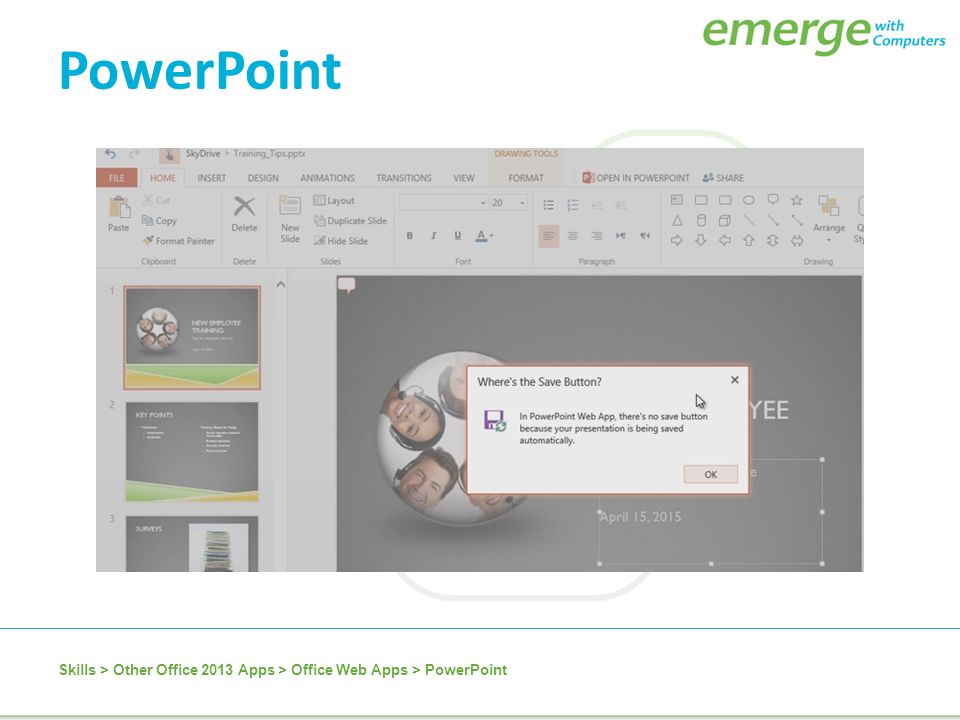 Skills > Other Office 2013 Apps > Office Web Apps > PowerPoint PowerPoint