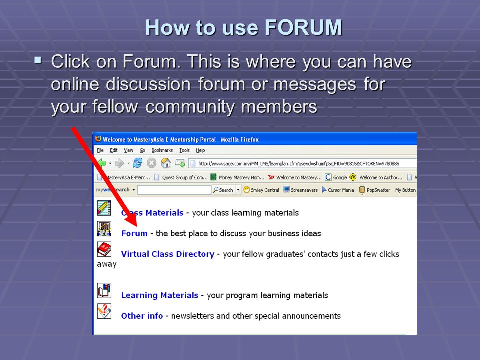 How to use FORUM  Click on Forum.