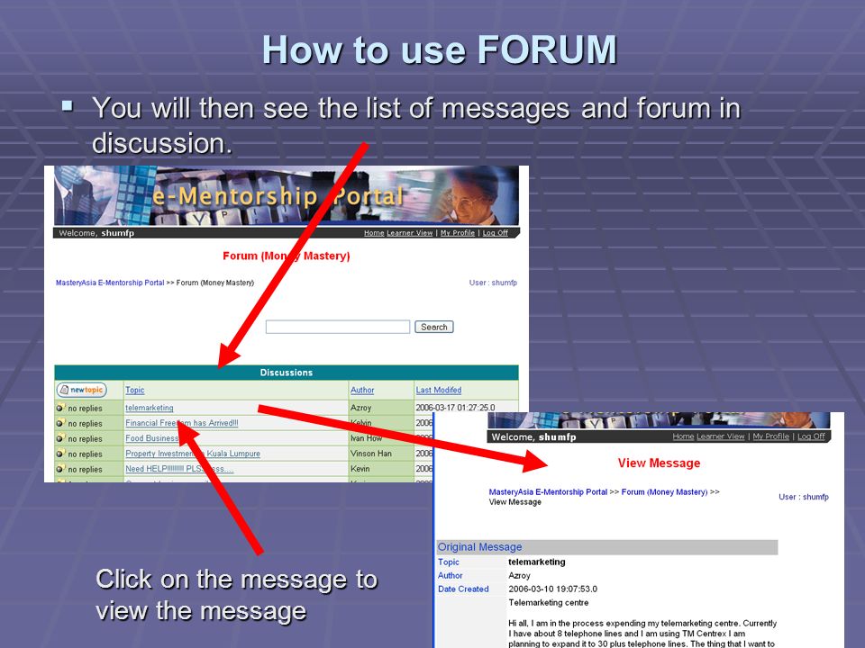 How to use FORUM  You will then see the list of messages and forum in discussion.