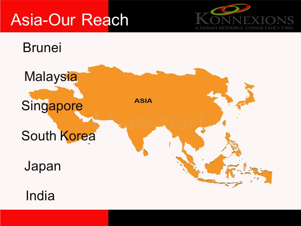 Asia-Our Reach Brunei Malaysia Singapore South Korea Japan India