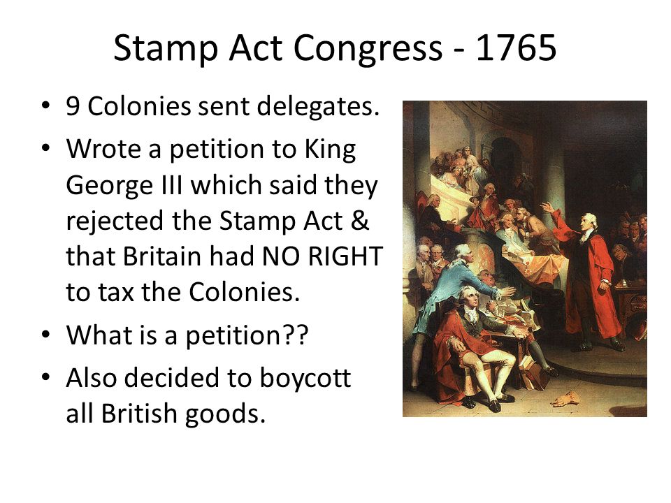 Stamp Act Congress Colonies sent delegates.