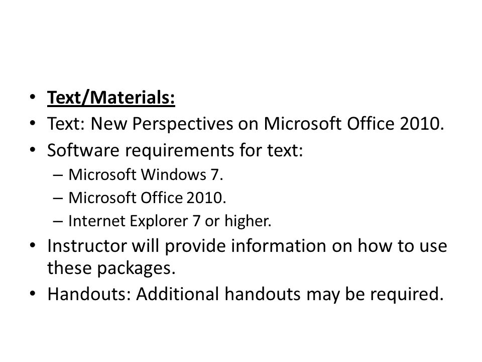 Text/Materials: Text: New Perspectives on Microsoft Office 2010.