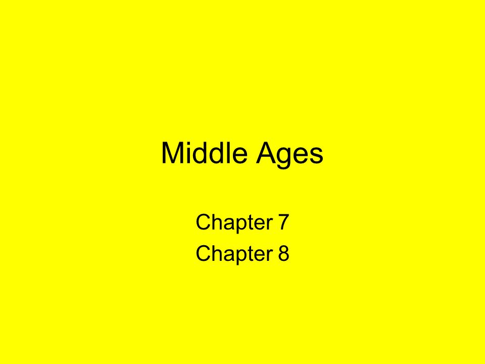 Middle Ages Chapter 7 Chapter 8