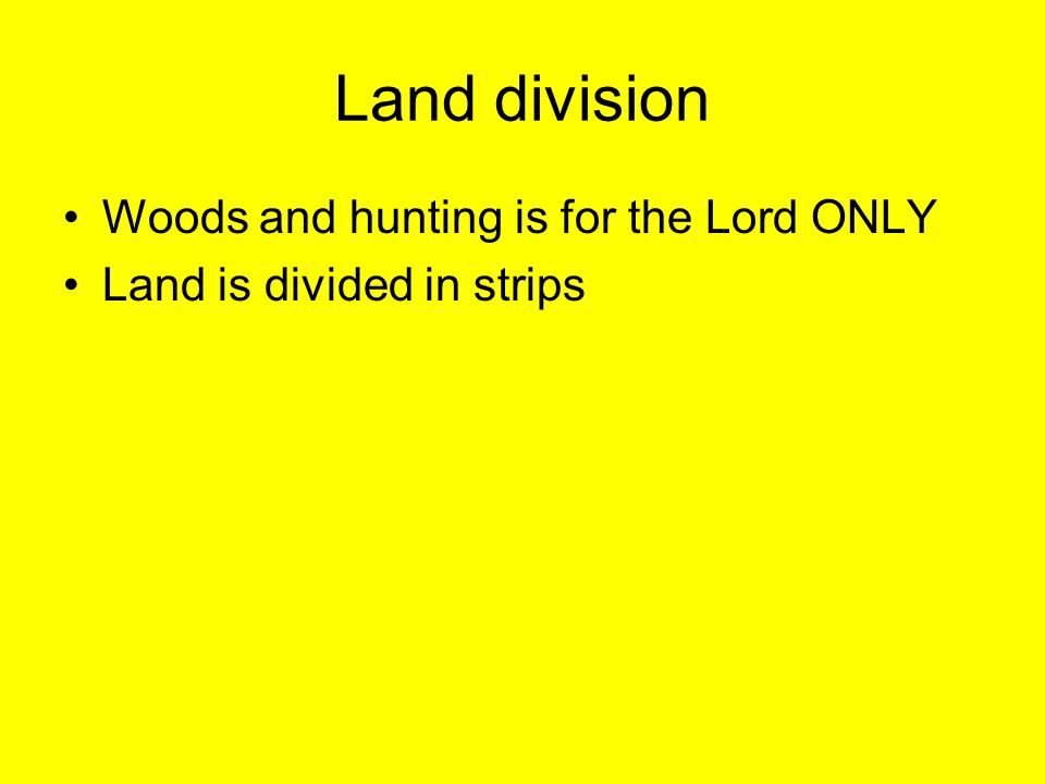 Land division Woods and hunting is for the Lord ONLY Land is divided in strips