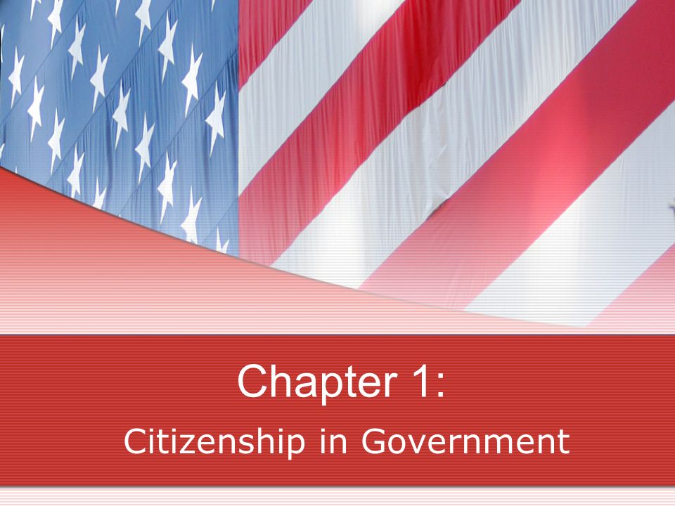 Chapter 1: Citizenship in Government