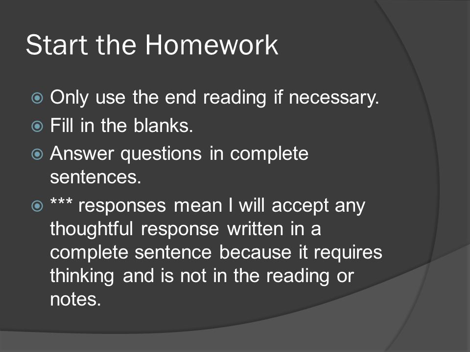 Start the Homework  Only use the end reading if necessary.