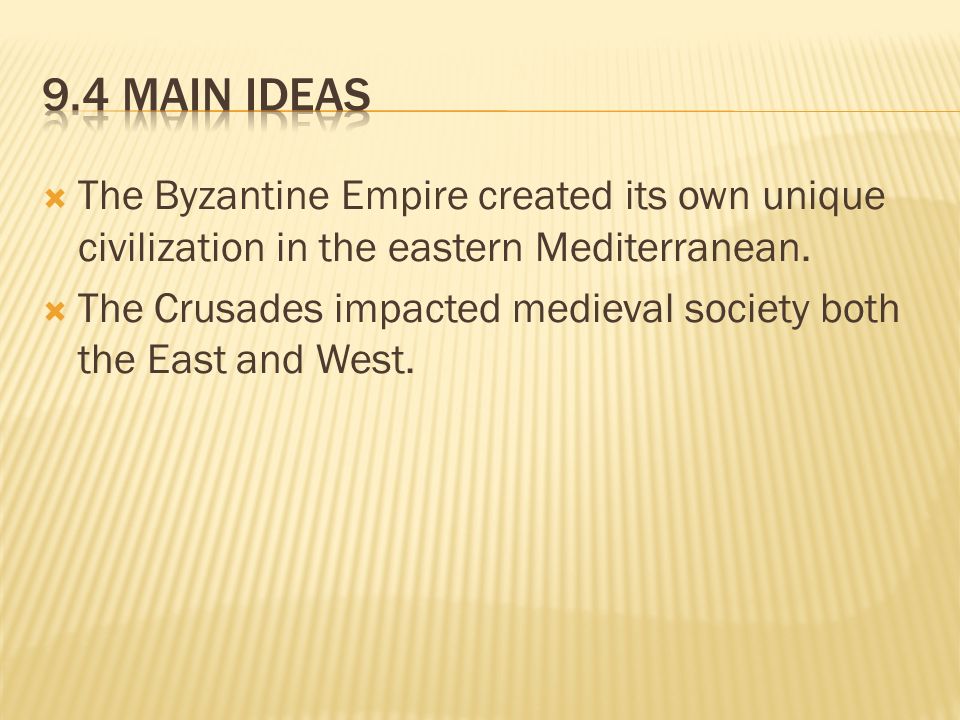  The Byzantine Empire created its own unique civilization in the eastern Mediterranean.