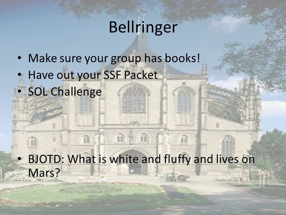 Bellringer Make sure your group has books.
