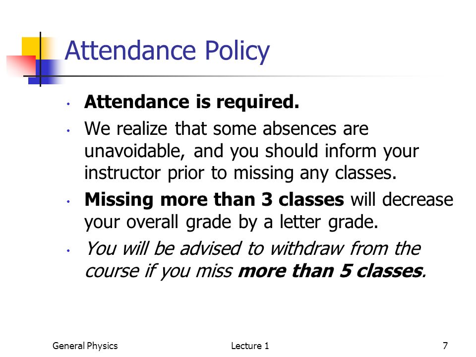General PhysicsLecture 17 Attendance Policy Attendance is required.