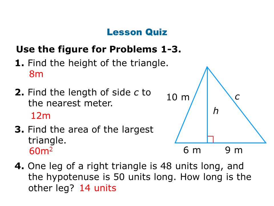 Lesson Quiz 1. Find the height of the triangle. 2.