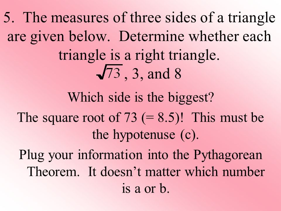 5. The measures of three sides of a triangle are given below.