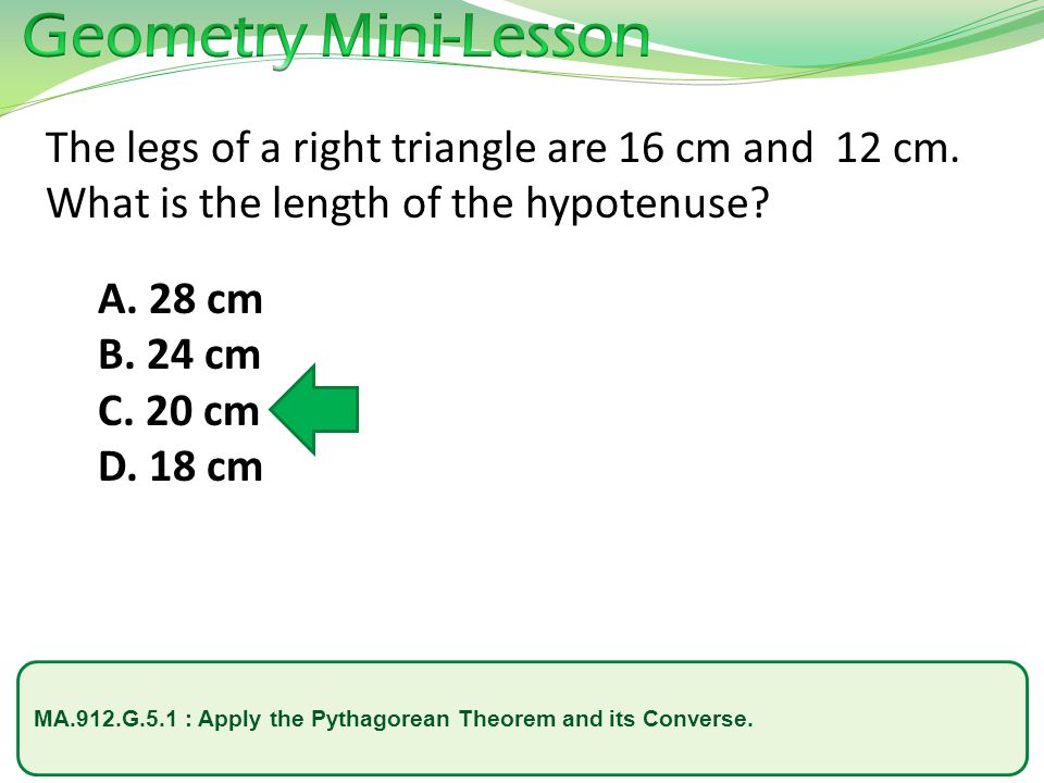 MA.912.G.5.1 : Apply the Pythagorean Theorem and its Converse.