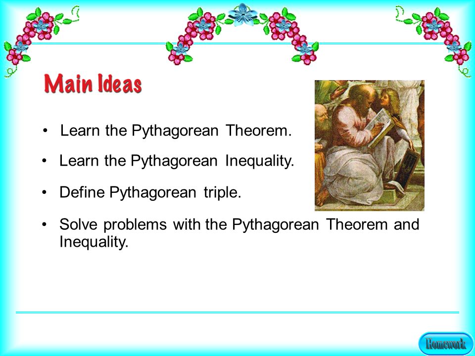 Learn the Pythagorean Theorem. Define Pythagorean triple.