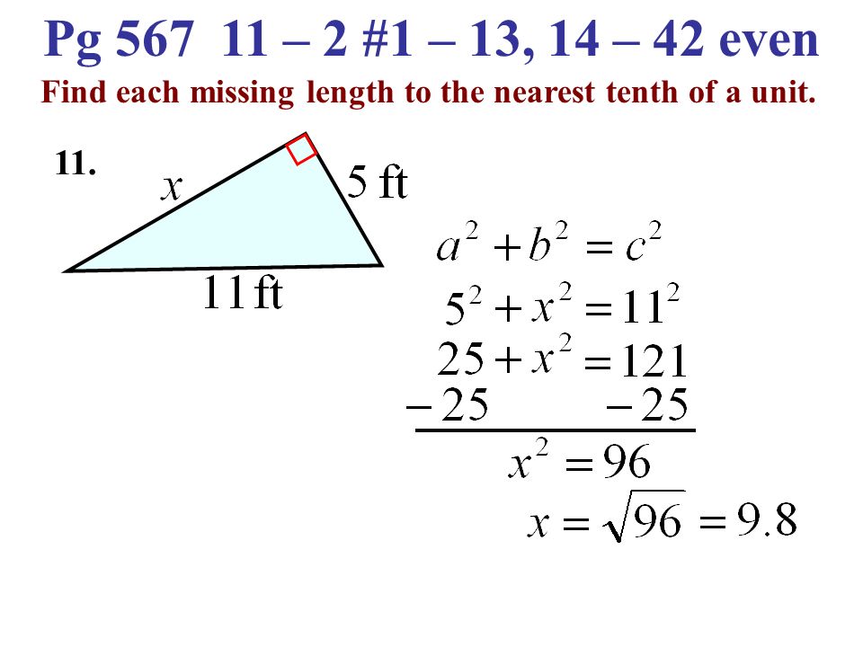 Pg – 2 #1 – 13, 14 – 42 even Find each missing length to the nearest tenth of a unit. 10.
