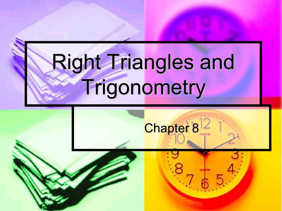 Right Triangles and Trigonometry Chapter 8