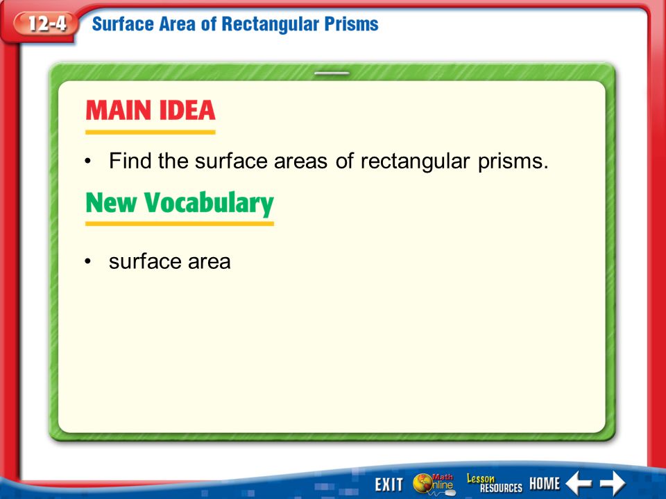 Main Idea/Vocabulary surface area Find the surface areas of rectangular prisms.