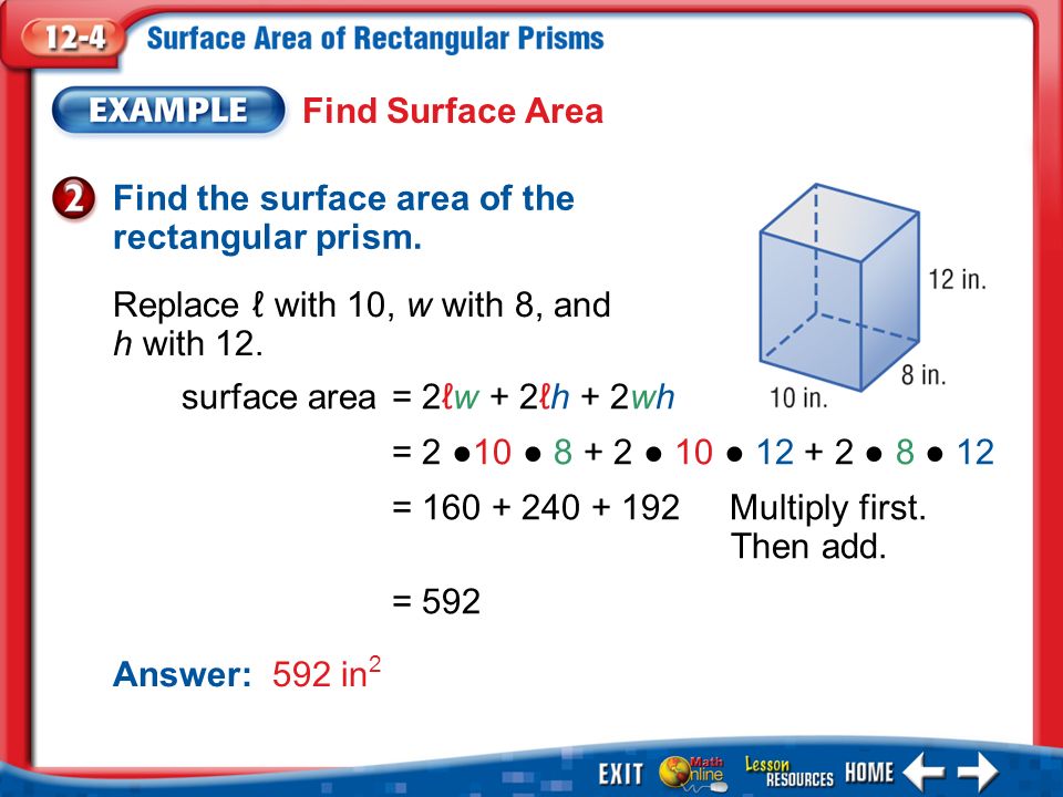 Example 2 Find Surface Area Find the surface area of the rectangular prism.