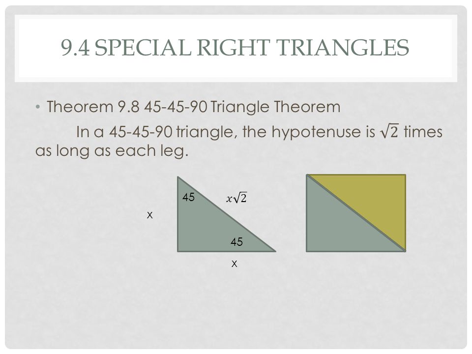 9.4 SPECIAL RIGHT TRIANGLES x x 45