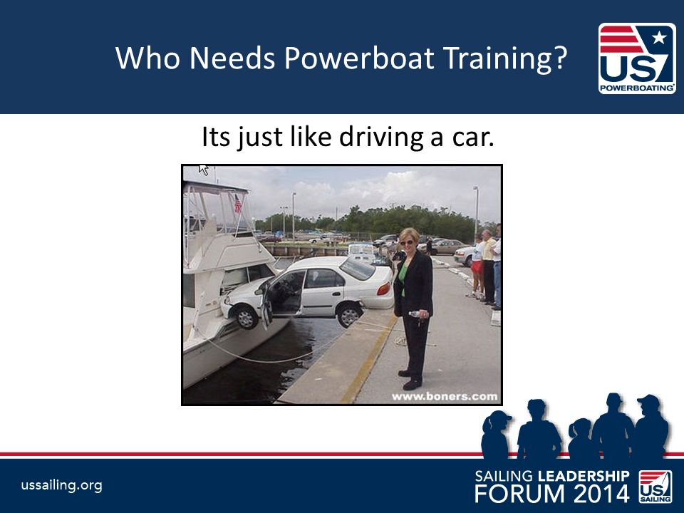 Who Needs Powerboat Training Its just like driving a car.