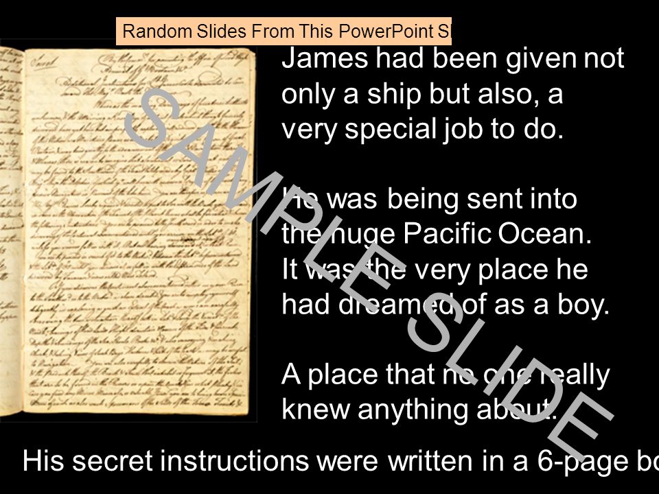 James had been given not only a ship but also, a very special job to do.