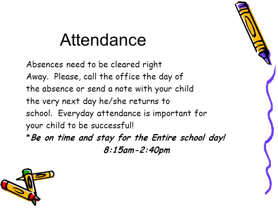 Attendance Absences need to be cleared right Away.