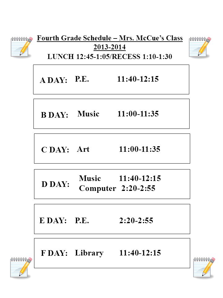 Music 11:40-12:15 Computer 2:20-2:55 Fourth Grade Schedule – Mrs.