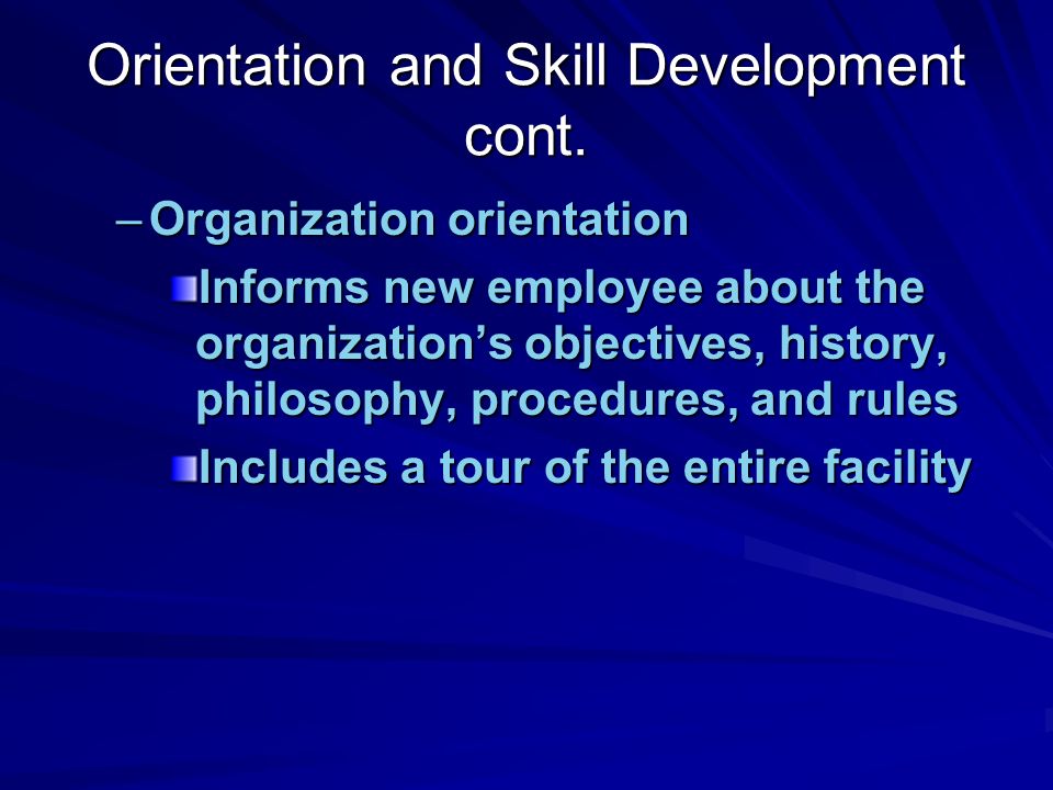 Orientation and Skill Development cont.