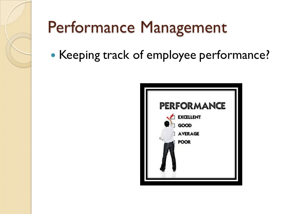 Performance Management Keeping track of employee performance