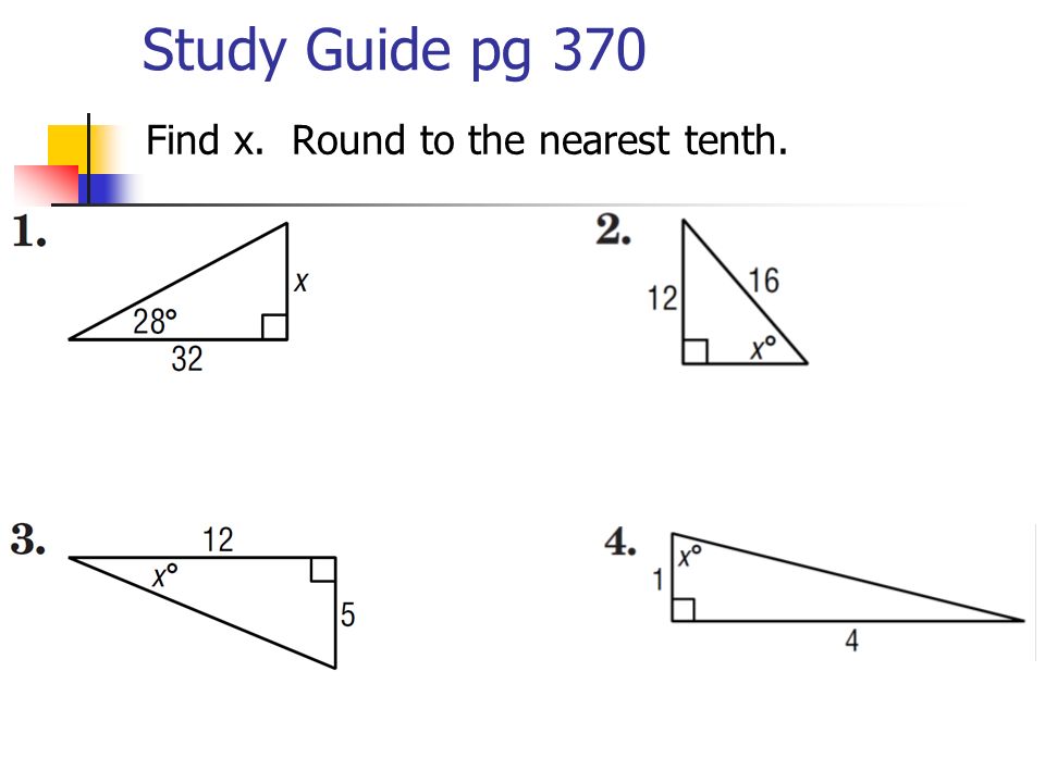 Study Guide pg 370 Find x. Round to the nearest tenth.