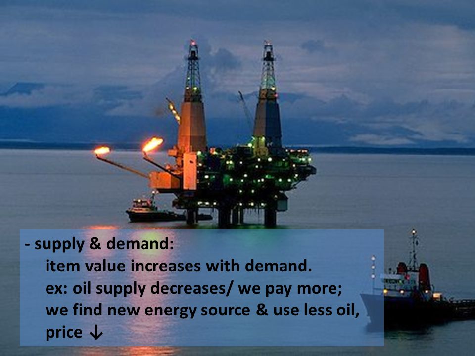 - supply & demand: item value increases with demand.